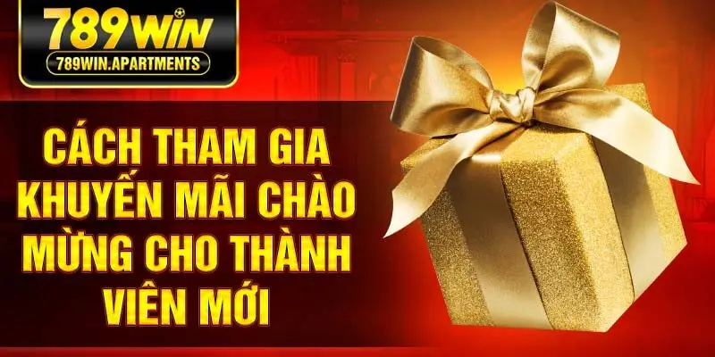 Cách tham gia khuyến mãi chào mừng cho thành viên mới