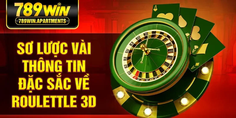 Sơ lược vài thông tin đặc sắc về Roulettle 3D
